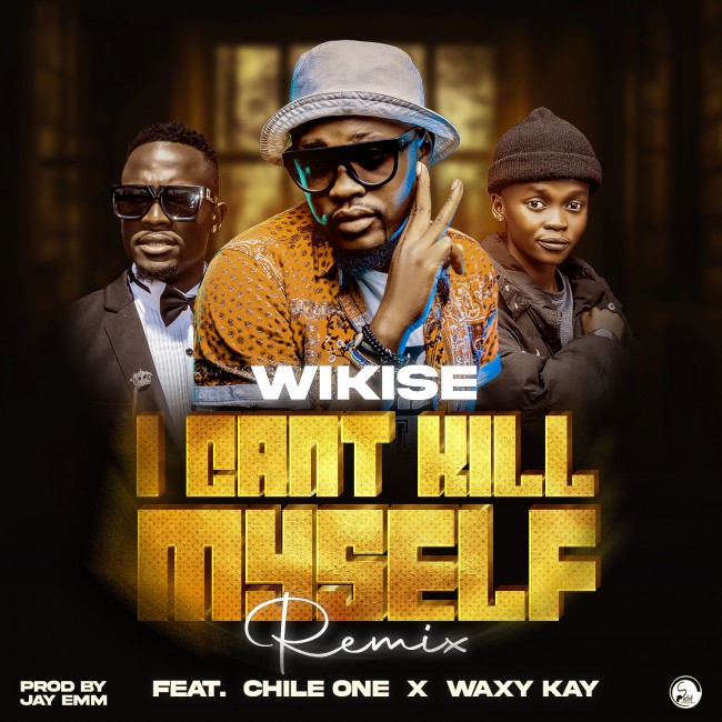 Wikise Ft Waxy Kay & Chile One -I Cant Kill Myself Remix 